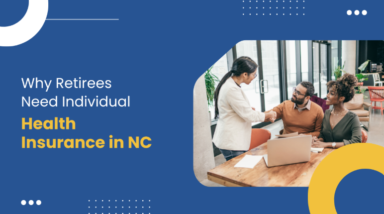 Why Retirees Need Individual Health Insurance in NC