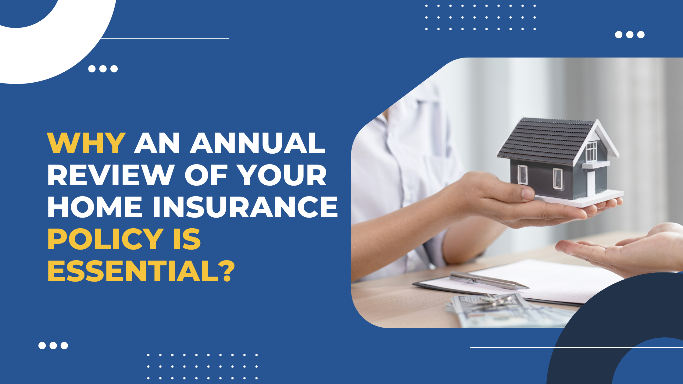 Read more about the article Why an Annual Review of Your Home Insurance Policy Is Essential
