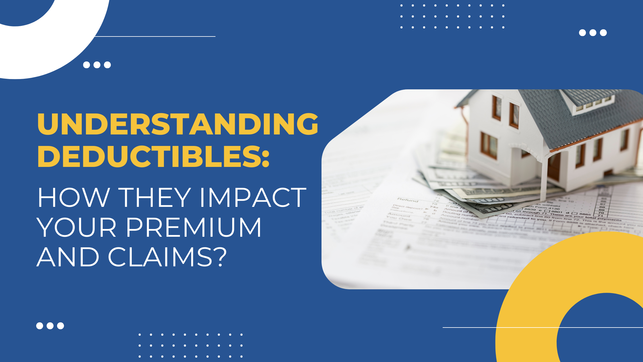 Read more about the article Understanding Deductibles: How They Impact Your Premium and Claims