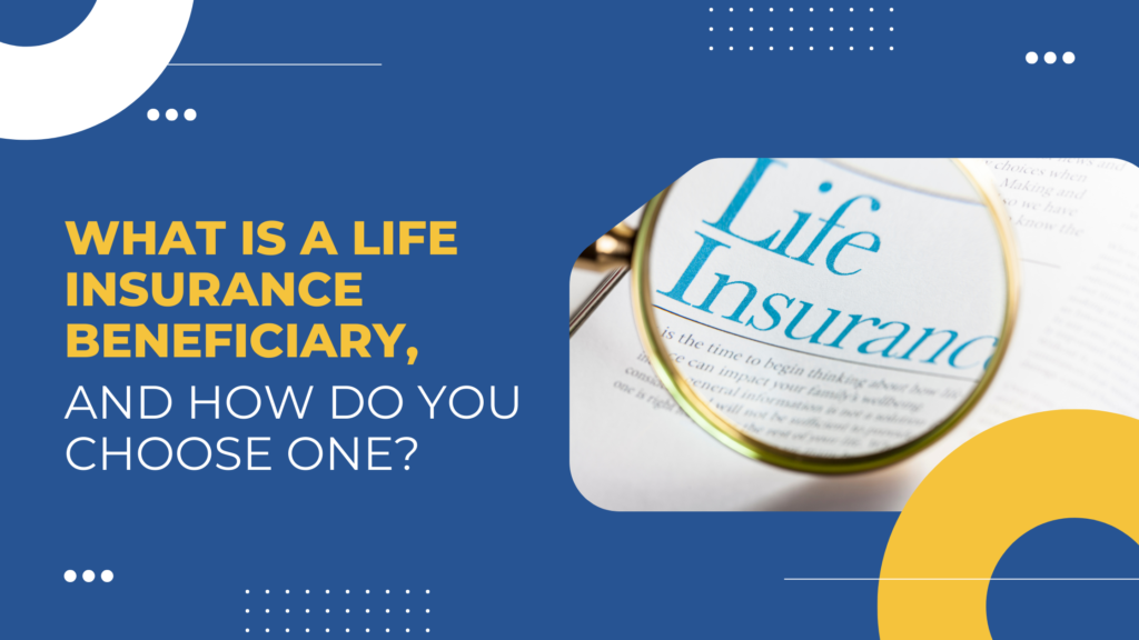 What Is a Life Insurance Beneficiary