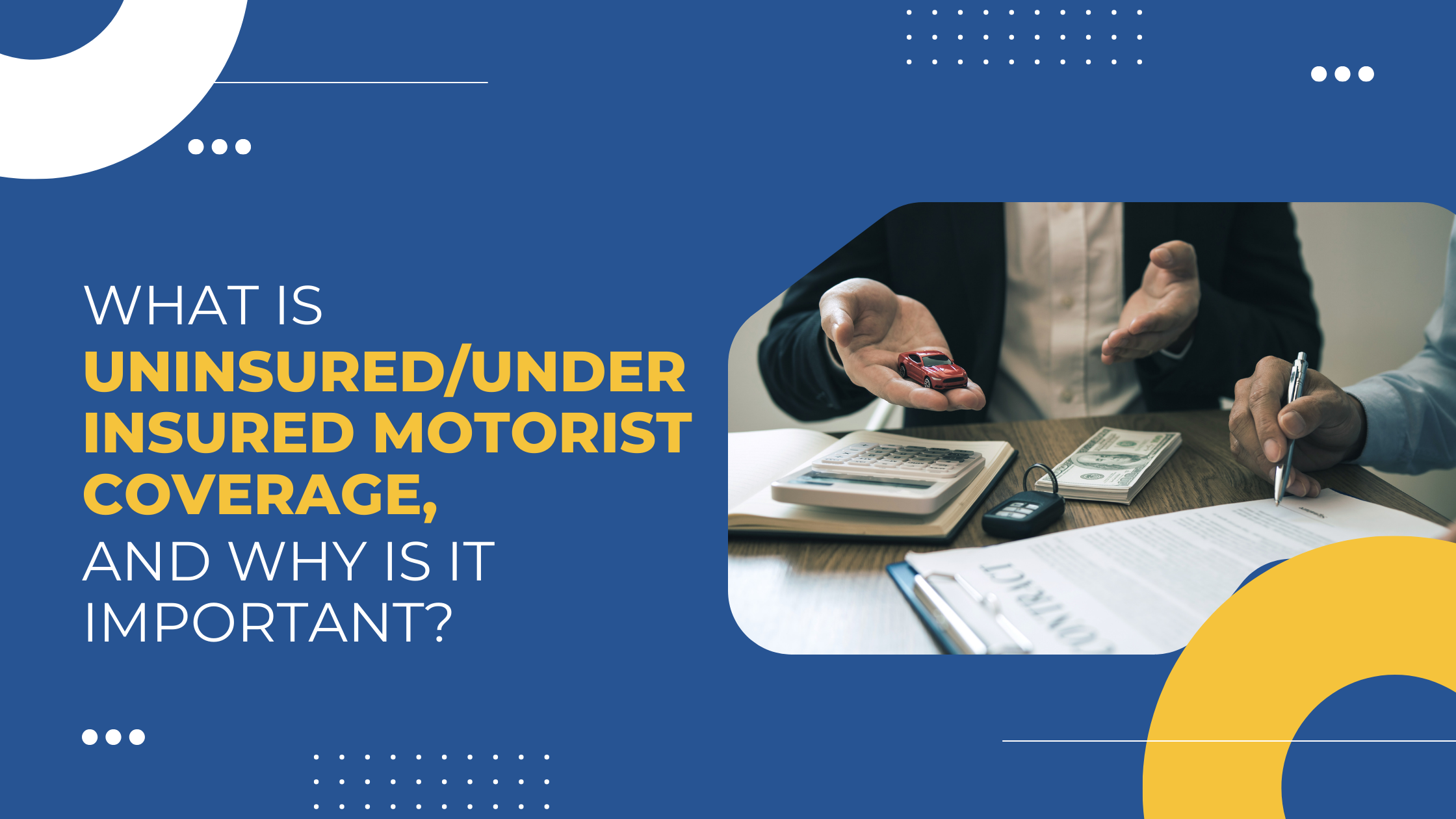 Read more about the article What Is Uninsured/Underinsured Motorist Coverage, and Why Is It Important?