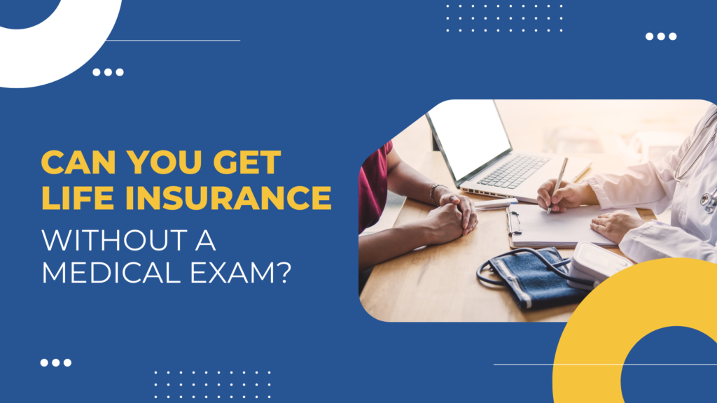 Life Insurance Without a Medical Exam