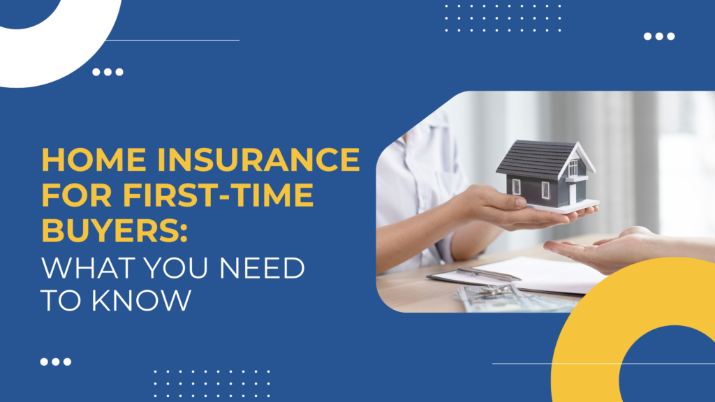 Home Insurance for First-Time Buyers