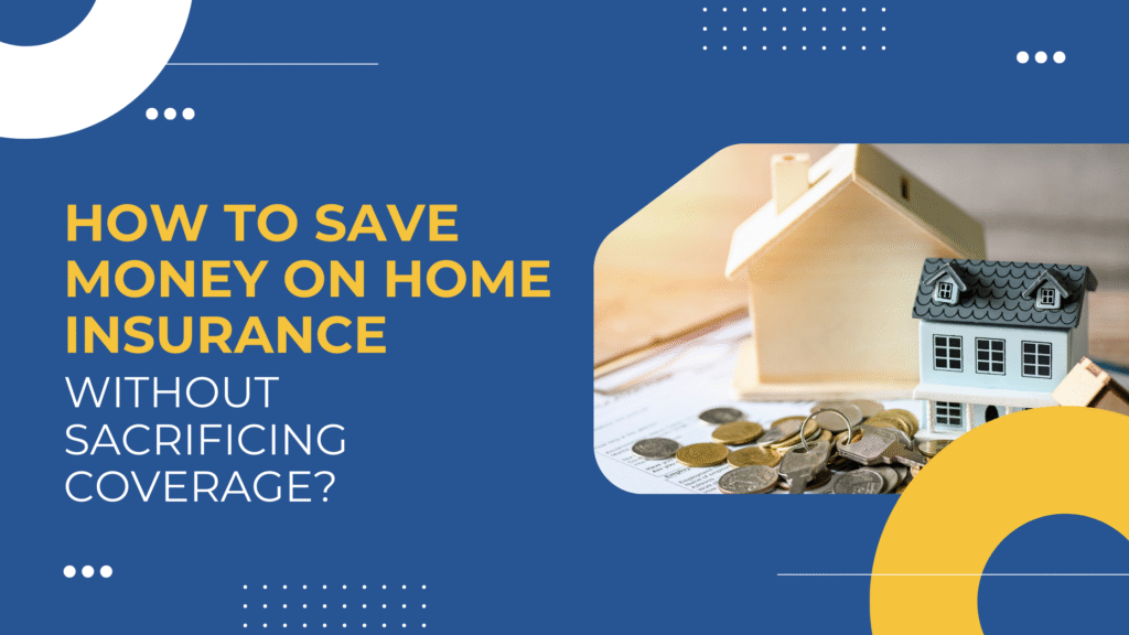 Save Money on Home Insurance