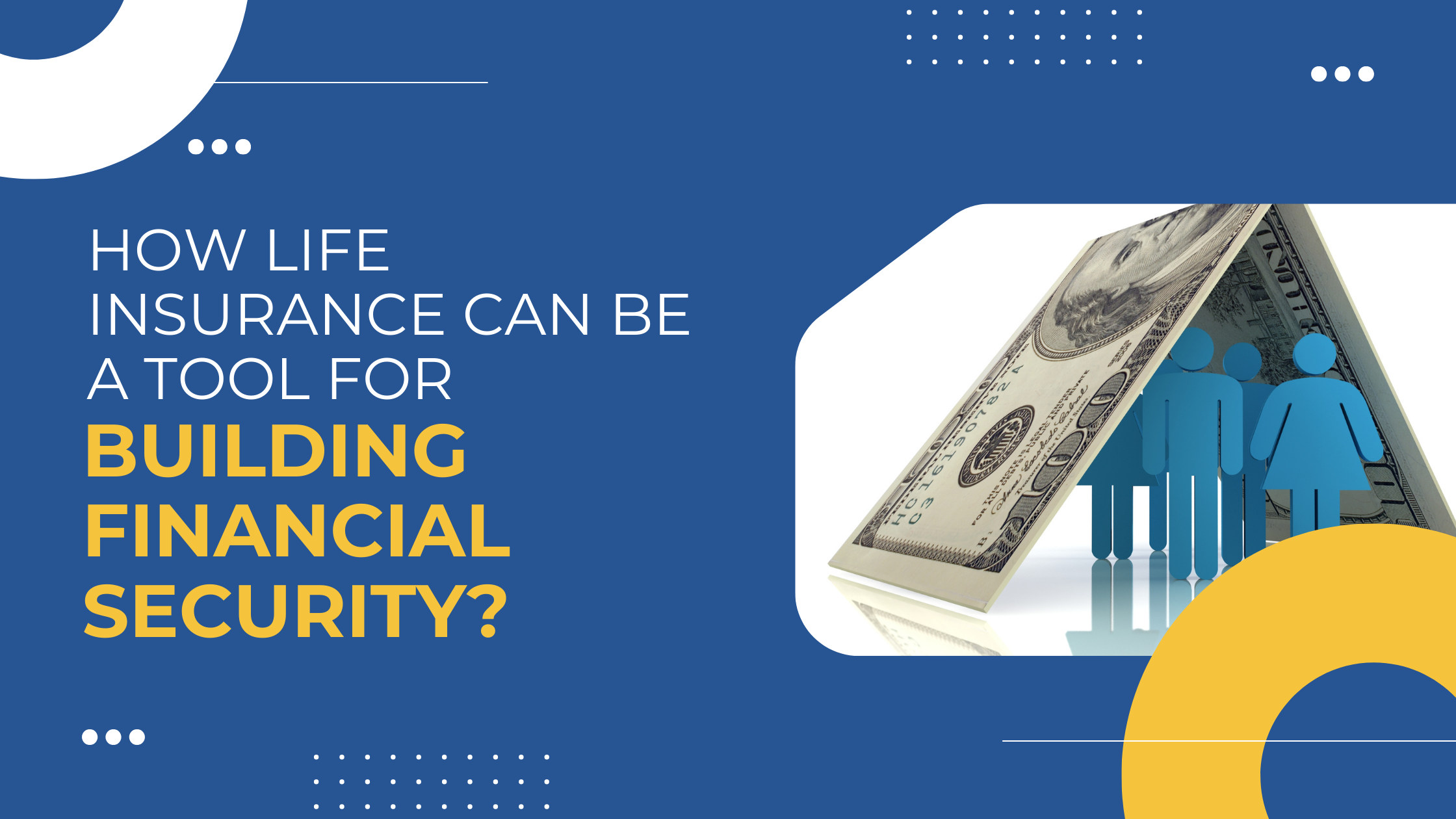 Read more about the article How Life Insurance Can Be a Tool for Building Financial Security