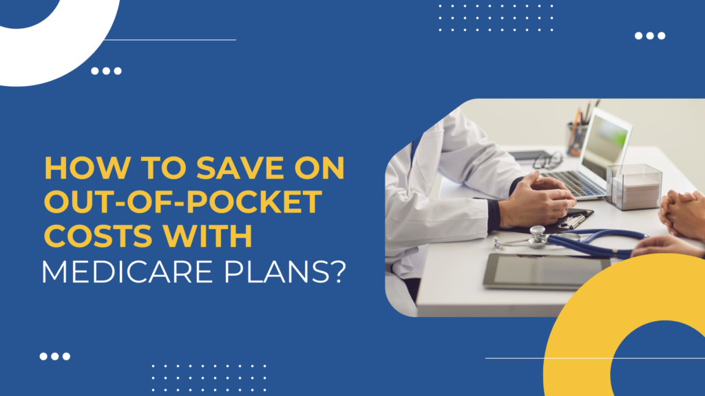Pocket Costs with Medicare Plans