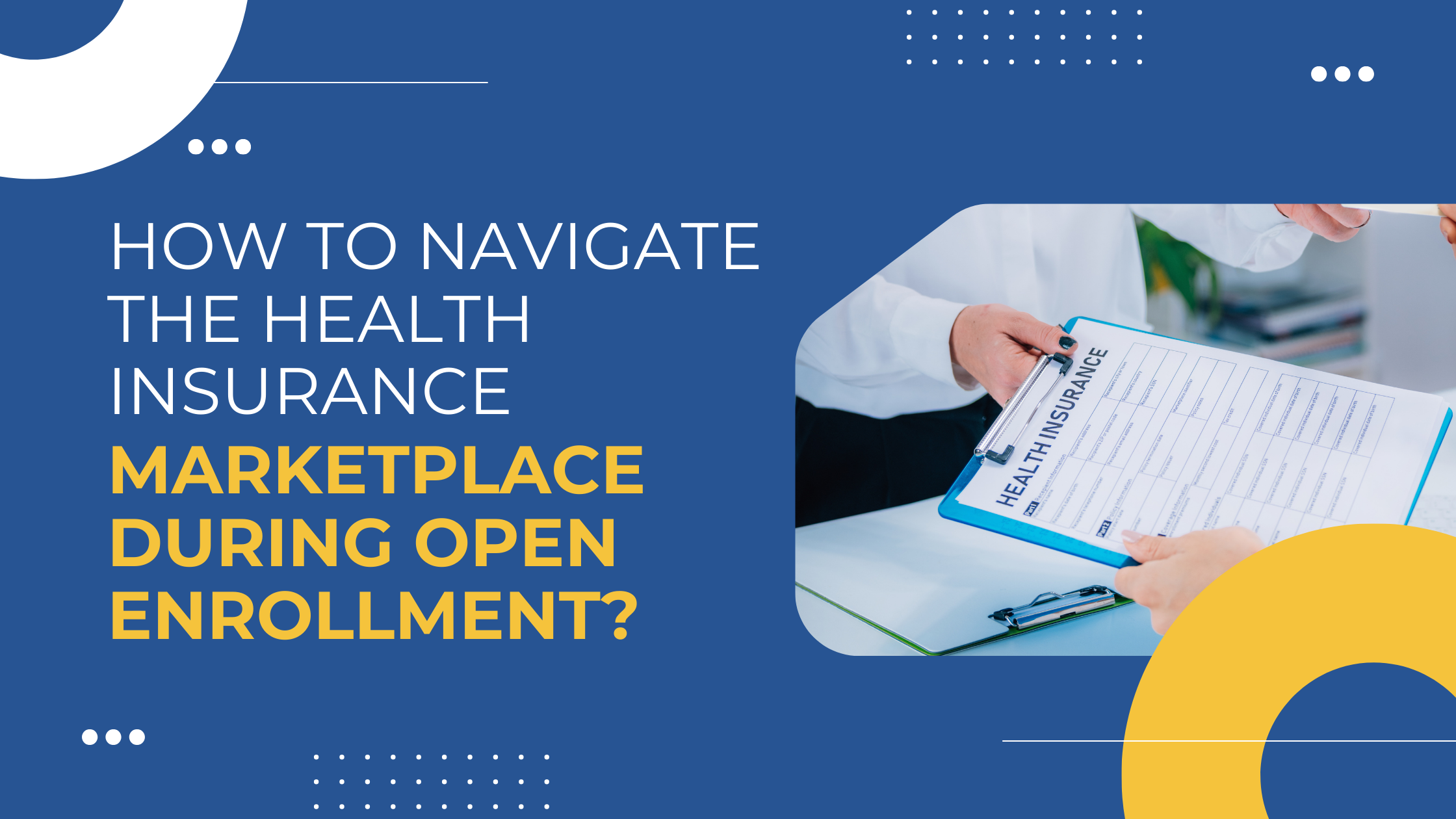 Read more about the article How to Navigate the Health Insurance Marketplace During Open Enrollment