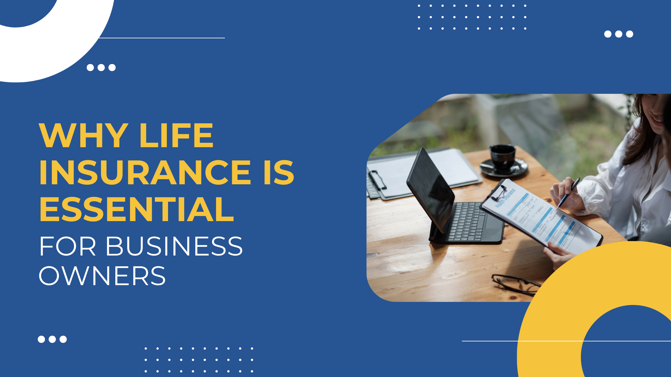 Read more about the article Why Life Insurance Is Essential for Business Owners